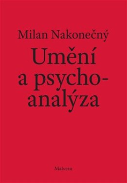 Umění psychoanalýza Milan Nakonečný