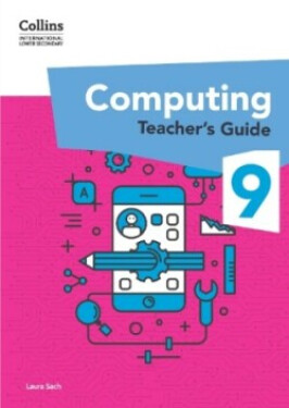 Collins International Lower Secondary Computing Teacher’s Guide 9 - Sach, Laura