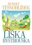 Liška Bystrouška, 1. vydání - Rudolf Těsnohlídek