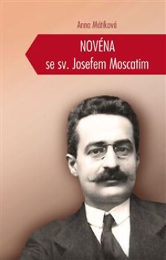 Novéna se sv. Josefem Moscatim - Anna Mátiková