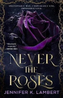Never the Roses - K. Lambert Jennifer