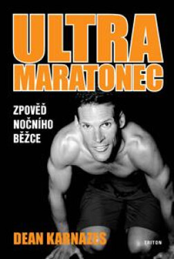 Ultramaratonec - Dean Karnazes
