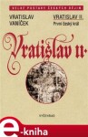 Vratislav II. / První český král - Vratislav Vaníček e-kniha