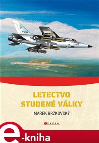 Letectvo studené války Marek Brzkovský