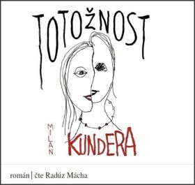 CD Totožnost (Čte Radúz Mácha) (audiokniha) - Milan Kundera