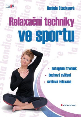 Relaxační techniky ve sportu - Daniela Stackeová