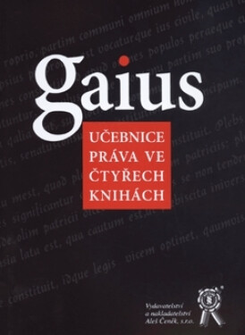 Gaius: Učebnice práva ve čtyřech knihách - Jaromír Kincl
