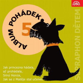 Album pohádek "Supraphon dětem" 5. (Jak princezna hádala, až prohádala, Silný Honza, Jak se z Matěje stal učenec) - Jan Drda