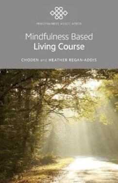 Mindfulness Based Living Course - Heather Choden