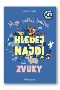 Moje velká kniha Hledej a najdi se zvuky - Marion Billet