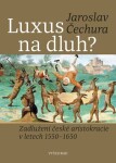 Luxus na dluh? Jaroslav Čechura