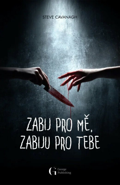 Zabij pro mě, zabiju pro tebe - Steve Cavanagh