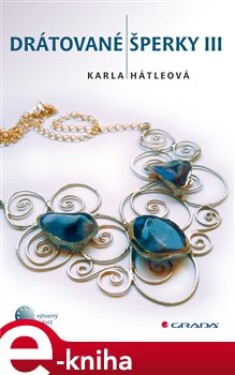 Drátované šperky III - Karla Hátleová e-kniha