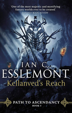 Kellanved´s Reach : Path to Ascendancy 3, 1. vydání - Ian Cameron Esslemont