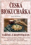 Česká biokuchařka Vaříme biopotravin Anna Michalová