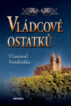 Vládcové ostatků - Vlastimil Vondruška