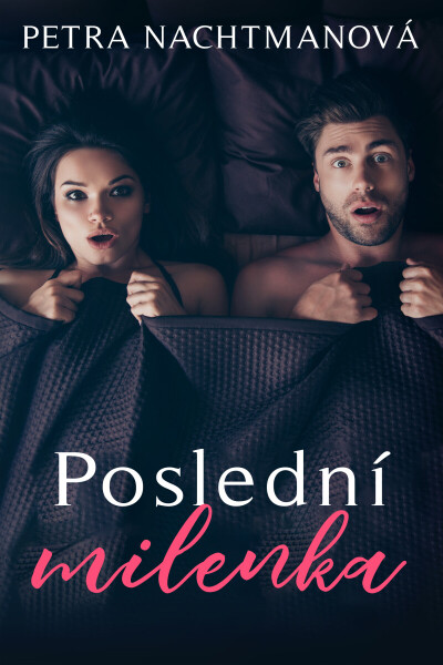 Poslední milenka - Petra Nachtmanová
