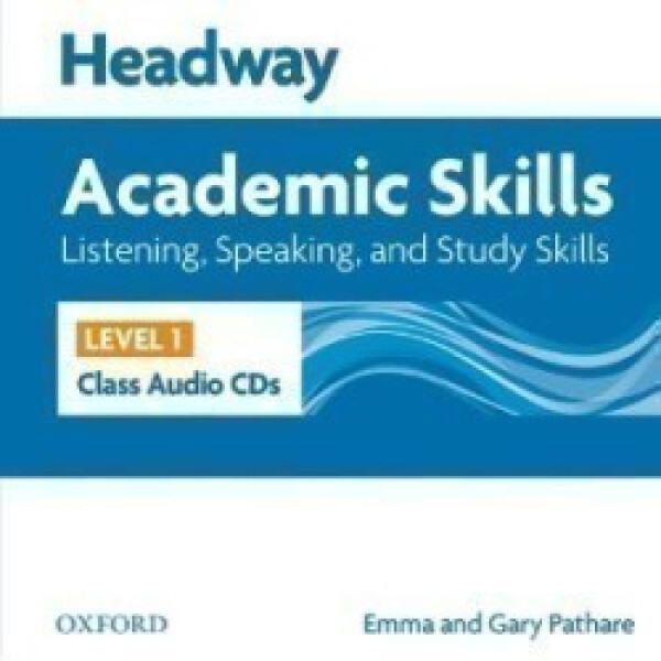 Headway Academic Skills1 Listening & Speaking Class Audio CDs /2/ - Pathare Emma and Gary