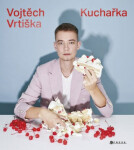 Vojtěch Vrtiška: Kuchařka Vojtěch Vrtiška: