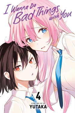 I Wanna Do Bad Things with You, Vol. 4 - Yutaka