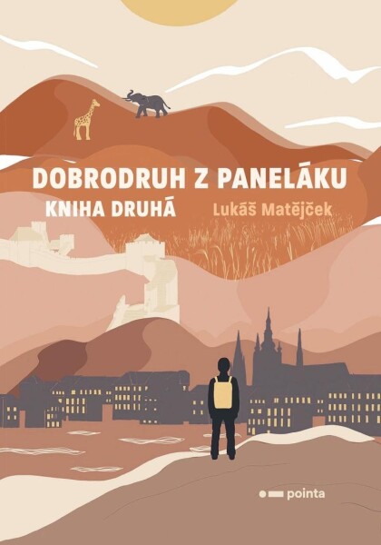 Dobrodruh paneláku: kniha druhá