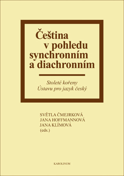 Čeština v pohledu synchronním a diachronním - Světla Čmejrková, Jana Hoffmannová, Jana Klímová