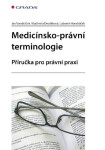 Medicínsko-právní terminologie - Vladimíra Dvořáková, Lubomír Vondráček, Jan Vondráček
