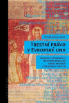 Trestní právo Evropské unii Bilance perspektiva trestního práva EU jeho aplikace členských státech Tomáš Gřivna