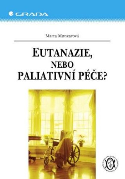 Eutanazie, nebo paliativní péče? - Marta Munzarová - e-kniha