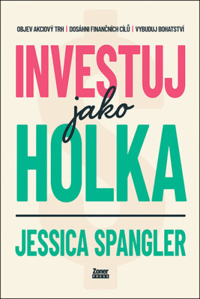 Investuj jako holka - Jessica Spangler