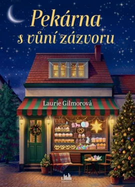 Kniha: Pekárna s vůní zázvoru od Gilmorová Laurie