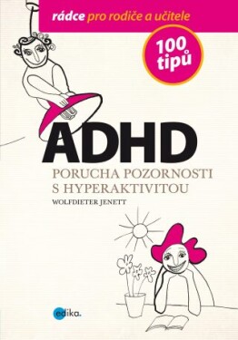 ADHD - 100 tipů pro rodiče a učitele - Jenett Wolfdieter - e-kniha