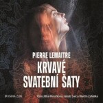 Krvavé svatební šaty - Pierre Lemaitre - audiokniha