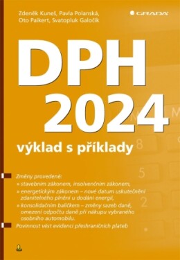 DPH 2024 - výklad s příklady - Svatopluk Galočík, Oto Paikert, Zdeněk Kuneš, Pavla Polanská - e-kniha
