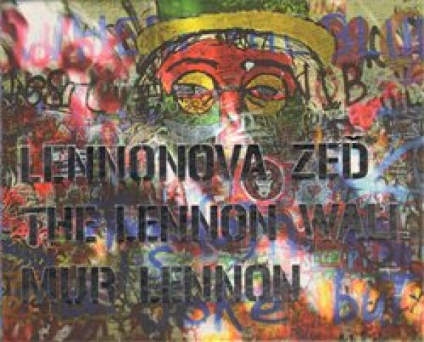 Lennonova zeď The Lennon Wall Mur Lennon Jaromír Zemina