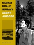 Návrat Krále Šumavy Agent-chodec Vojtěch Mašek