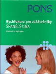 Rychlokurz pro začátečníky - Španělština (efektivně za čtyři týdny) - kolektiv autorů