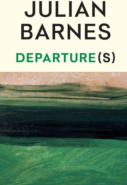 Departure(s) - Julian Barnes