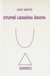 Stupně lidského života Josef Bartoš