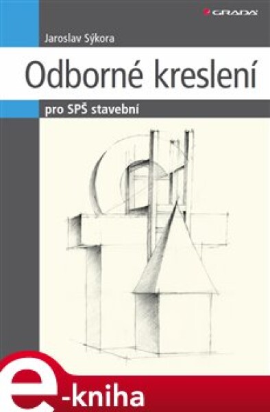 Odborné kreslení. pro SPŠ stavební - Jaroslav Sýkora e-kniha