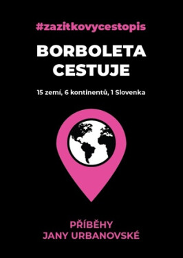 Borboleta cestuje - 15 zemí, 6 kontinentů, 1 Slovenka