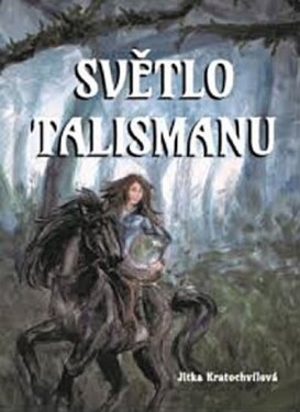 Světlo talismanu Jitka Kratochvílová