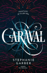 Caraval - Stephanie Garberová