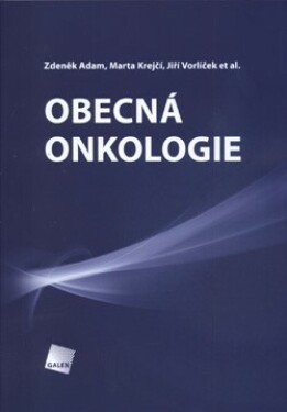 Obecná onkologie - Zdeněk Adam, Jiří Vorlíček, Marta Krejčí, kolektiv autorů - e-kniha