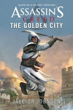 Assassin's Creed: The Golden City - Jaleigh Johnson