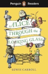 Penguin Readers Level 3: Alice Through the Looking Glass - Lewis Carroll