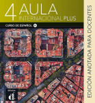 Aula internacional Plus 4 (B2.1) - Edición anotada para el docentes - Anna Mendez