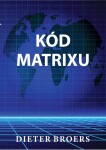 Kód Matrix - Dieter Broers