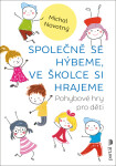 Společně se hýbeme, ve školce si hrajeme