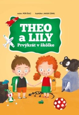 Theo a Lily Prvýkrát v škôlke - Petr Šulc